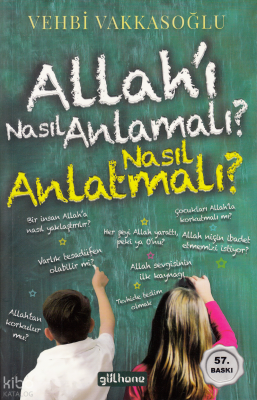 Allah'ı Nasıl Anlamalı? Nasıl Anlatmalı? Vehbi Vakkasoğlu