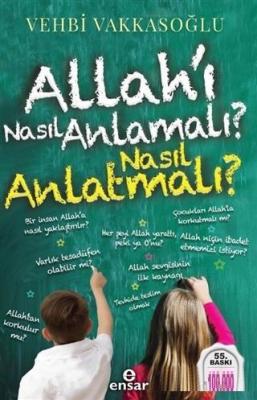 Allah'ı Nasıl Anlamalı Nasıl Anlatmalı? Vehbi Vakkasoğlu