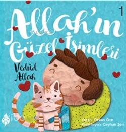 Allah'ın Güzel İsimleri 1; Vedud Allah Özkan Öze