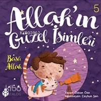 Allah'ın Güzel İsimleri 5; Basir Allah Özkan Öze
