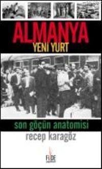 Almanya: Yeni Yurt; Son Göçün Anatomisi