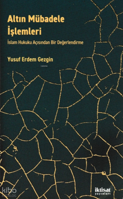 Altın Mübadele İşlemleri - İslam Hukuku Açısından Bir Değerlendirme