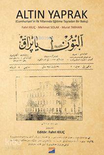Altın Yaprak; Cumhuriyet'in İlk Yıllarında Eğitime Taşradan Bir Bakış