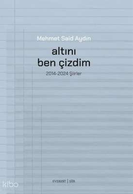 Altını Ben Çizdim;2014-2024 Şiirler