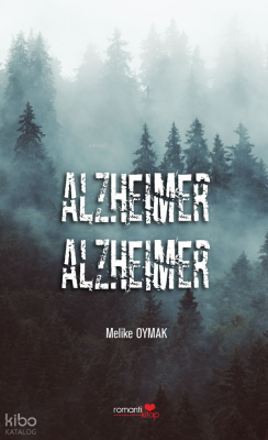 Alzheimer Alzheimer Melike Oymak