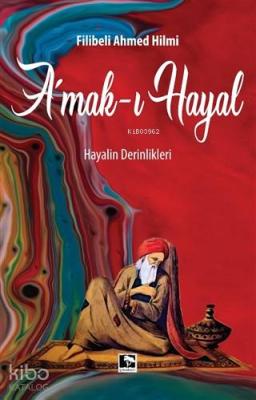 Amak-ı Hayal; Hayalin Derinlikleri