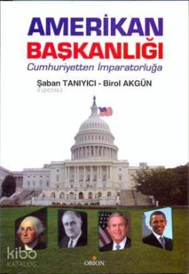 Amerikan Başkanlığı; Cumhuriyetten İmparatorluğa