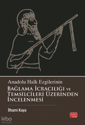 Anadolu Halk Ezgilerinin Bağlama İcracılığı ve Temsilcileri Üzerinden İncelenmesi
