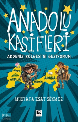 Anadolu Kaşifleri - Akdeniz Bölgesi'ni Geziyorum