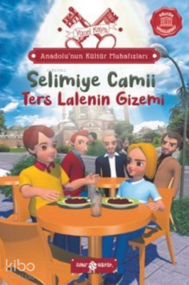 Anadolu’nun Kültür Muhafızları 7 ; Selimiye Camii Ters Lalenin Gizemi