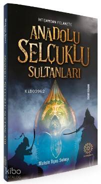 Anadolu Selçuklu Sultanları Muhsin İlyas Subaşı