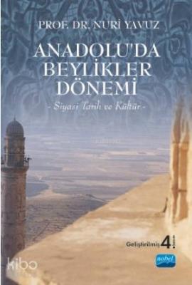 Anadolu'da Beylikler Dönemi -Siyasi Tarih ve Kültür-