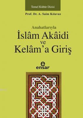 Anahatlarıyla İslâm Akâidi ve Kelâm'a Giriş