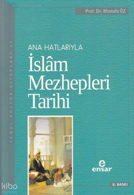 Ana Hatlarıyla İslam Mezhepleri Tarihi