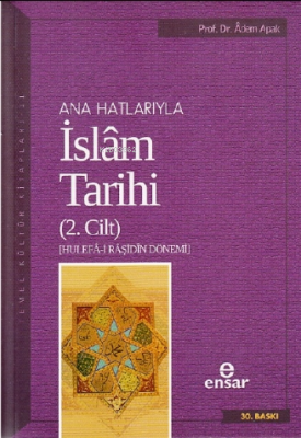 Anahatlarıyla İslam Tarihi 2 Adem Apak