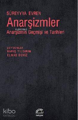 Anarşizmler; Anarşizmin Geçmişi ve Tarihleri