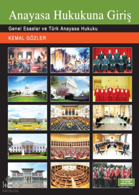Anayasa Hukukuna Giriş;Genel Esaslar ve Türk Anayasa Hukuku
