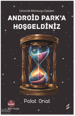 Android Park'a Hoş Geldiniz; Fütüristik Bilimkurgu Öyküleri