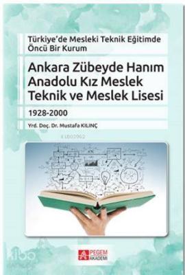 Ankara Zübeyde Hanım Anadolu Kız Meslek Teknik ve Meslek Lisesi; Türkiye'de Mesleki Teknik Eğitimde Öncü Bir Kurum