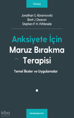 Anksiyete İçin Maruz Bırakma Terapisi Jonathan S. Abramowitz