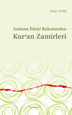 Anlama Etkisi Bakımından Kur’an Zamirleri