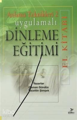 Anlama Teknikleri 2: Uygulamalı Dinleme Eğitimi (El Kitabı)