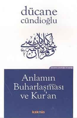 Anlamın Buharlaşması ve Kuran