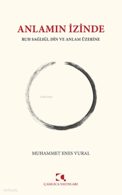 Anlamın İzinde Ruh Sağlığı, Din ve Anlam Üzerine