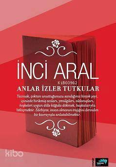 Anlar İzler Tutkular