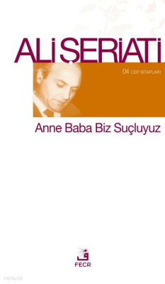 Anne Baba Biz Suçluyuz Ali Şeriati