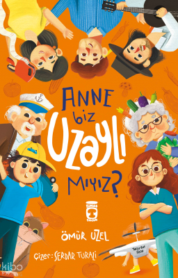 Anne Biz Uzaylı mıyız?