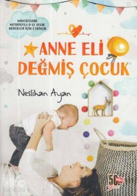 Anne Eli Değmiş Çocuk Neslihan Ayan