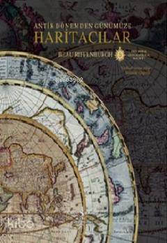 Antik Dönemden Günümüze Haritacılar (Ciltli)