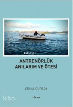 Antrenörlük Anılarım ve Ötesi