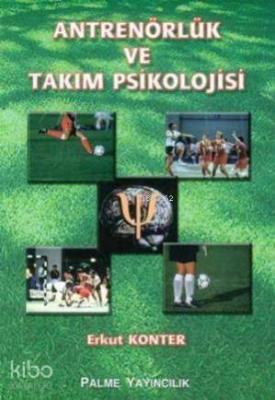 Antrenörlük ve Takım Psikolojisi