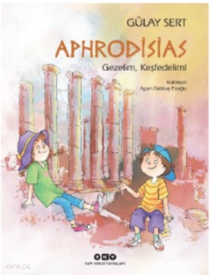 Aphrodisias – Gezelim, Keşfedelim! Gülay Sert