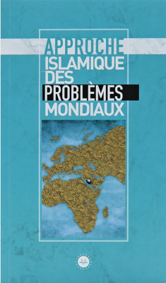 Approche Islamique Des Problemes Mondiaux (Küresel Sorunlara İslami Ba