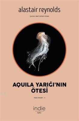 Aquila Yarığı'nın Ötesi; Toplu Öyküler 2