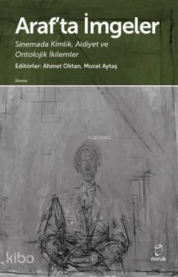 Araf'ta İmgeler; Sinemada Kimlik, Aidiyet ve Ontolojik İkilemler