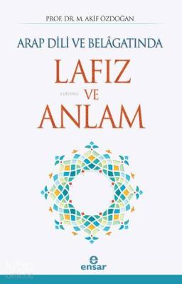 Arap Dili ve Belâgatında Lafız ve Anlam
