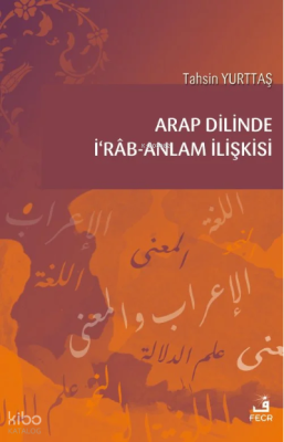 Arap Dilinde İʻrâb-Anlam İlişkisi
