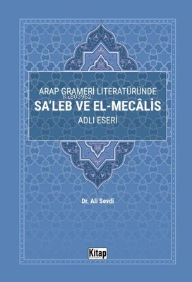 Arap Grameri Literatüründe Sa'leb ve El-Mecalis Adlı Eseri