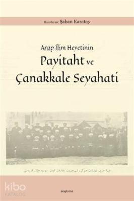 Arap İlim Heyetinin Payitaht ve Çanakkale Seyahati