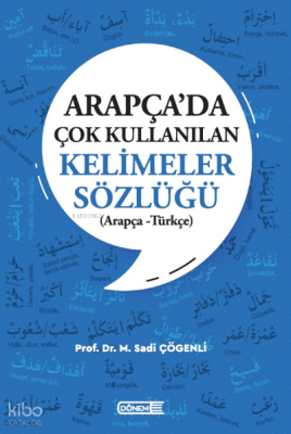 Arapça’da Çok Kullanılan Kelimeler Sözlüğü ; (Arapça – Türkçe) M. Sadi
