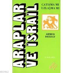 Araplar ve İsrail; Çatışma Mı Uzlaşma Mı?