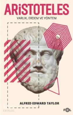 Aristoteles; Varlık, Erdem ve Yöntem