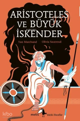 Aristoteles ve Büyük İskender - Küçük Filozoflar