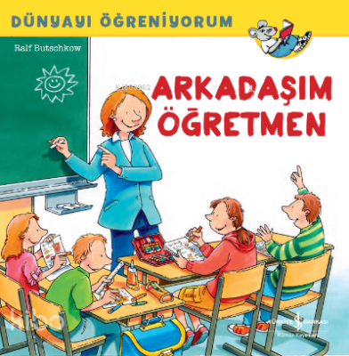 Arkadaşım Öğretmen - Dünyayı Öğreniyorum Ralf Butschkow