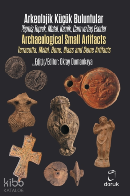 Arkeolojik Küçük Buluntular – Archaeological Small Artifacts