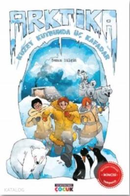 Arktika; Kuzey Kutbunda Üç Kafadar